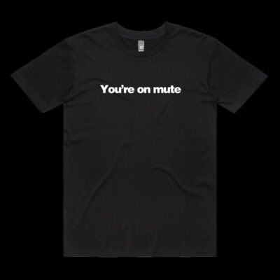 YOU'RE ON MUTE TEE Thumbnail