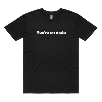 YOU'RE ON MUTE TEE Thumbnail