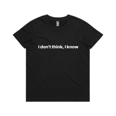 I don't think, I know (Womens Crew Neck) Thumbnail