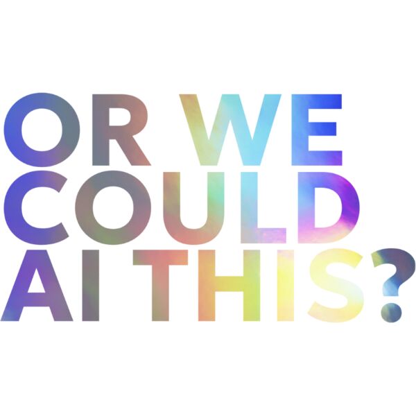 OR WE COULD AI THIS Thumbnail